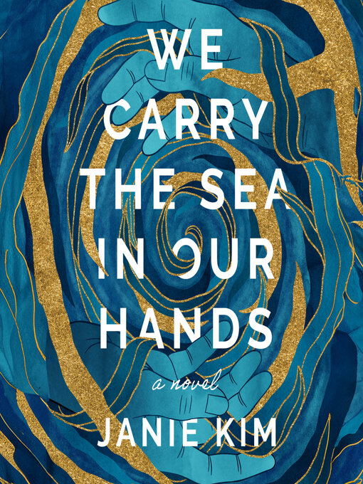 Title details for We Carry the Sea in Our Hands by Janie Kim - Available